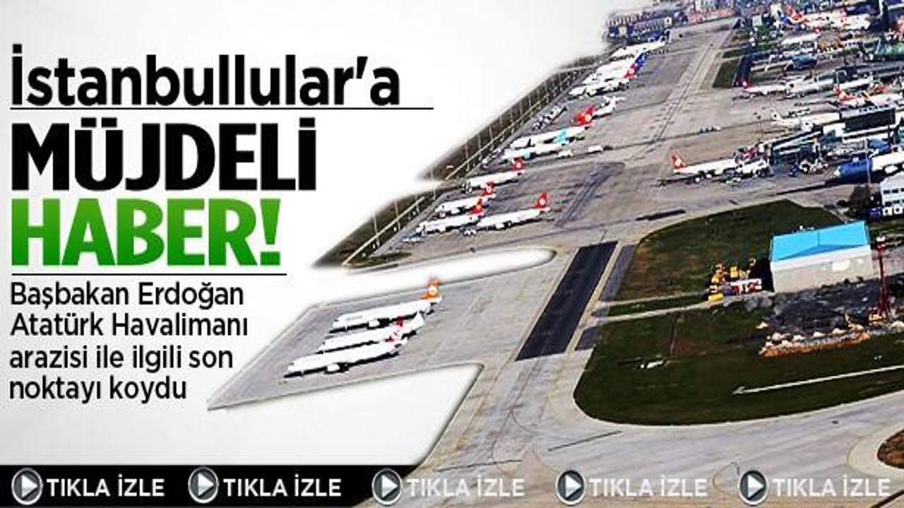Atatürk Havalimanı arazisi yeşil alan olacak!