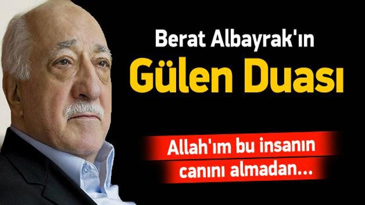 Berat Akbayrak'ın Fethullah Gülen duası