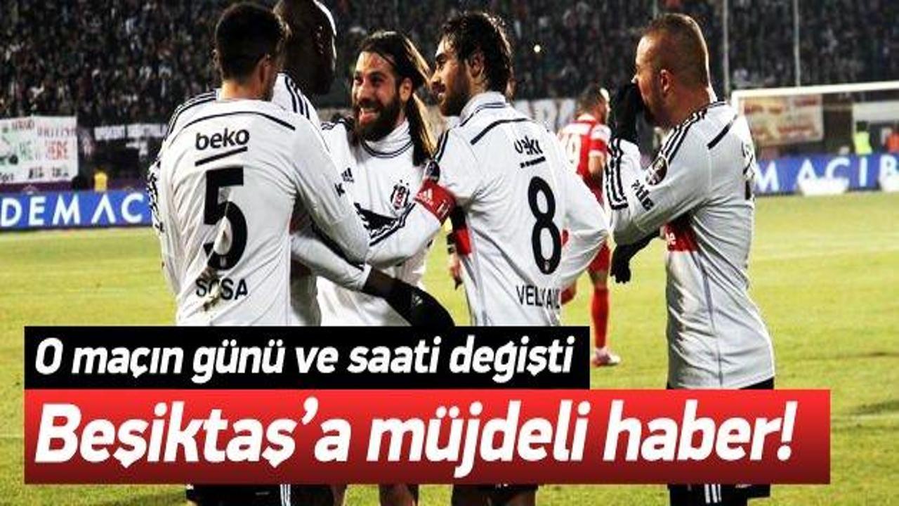 Beşiktaş'a müjde! O maçın günü değişti