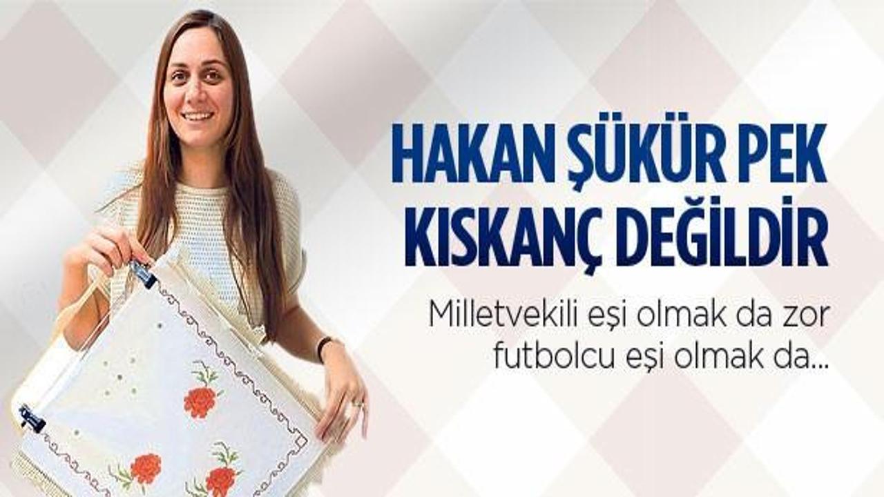 Beyda Şükür: Hakan pek kıskanç değildir!