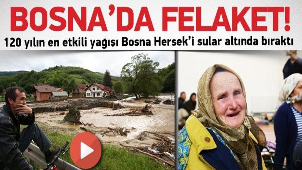 Bosna'da son yılların en b&uuml;y&uuml;k sel felaketi