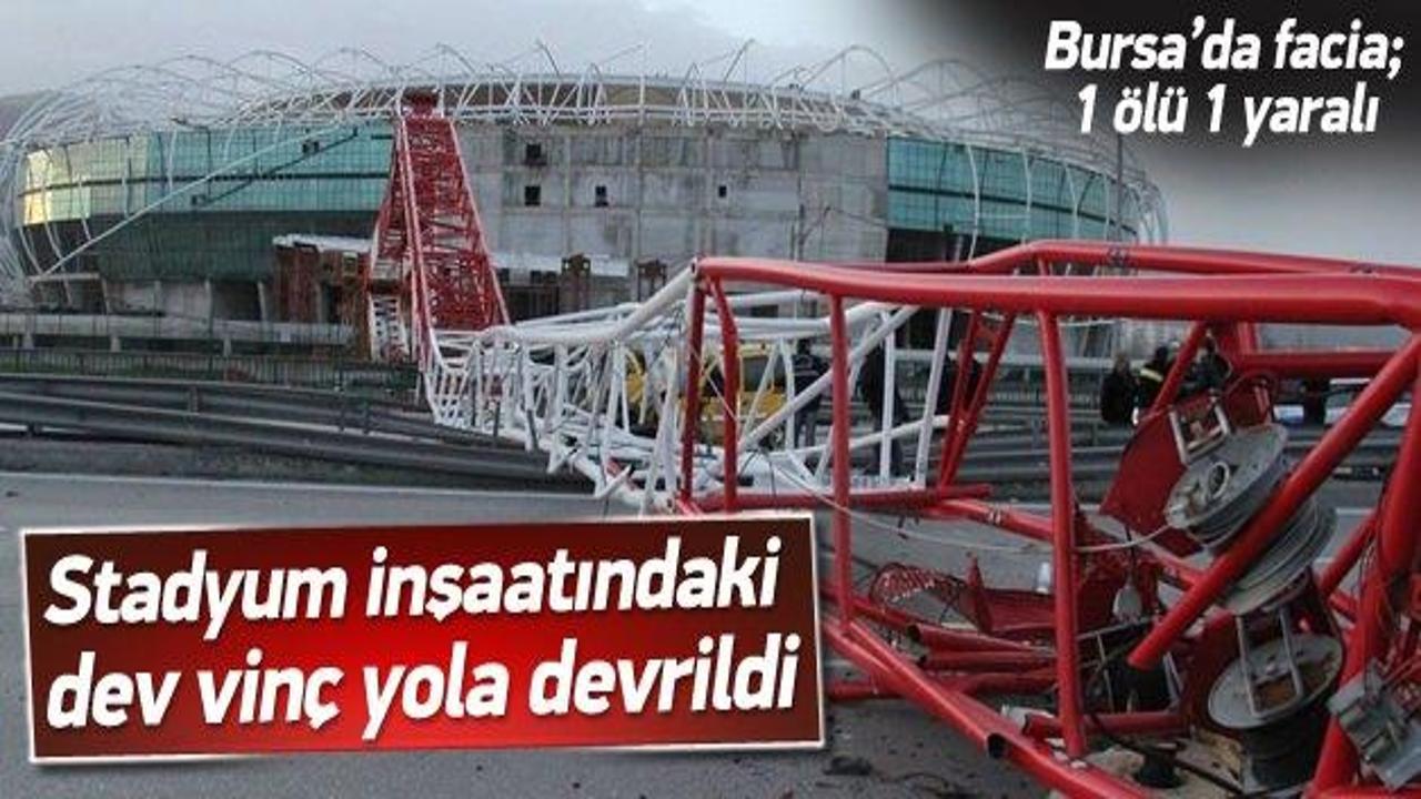 Bursa'da stadyumdaki vinç devrildi: 1 ölü