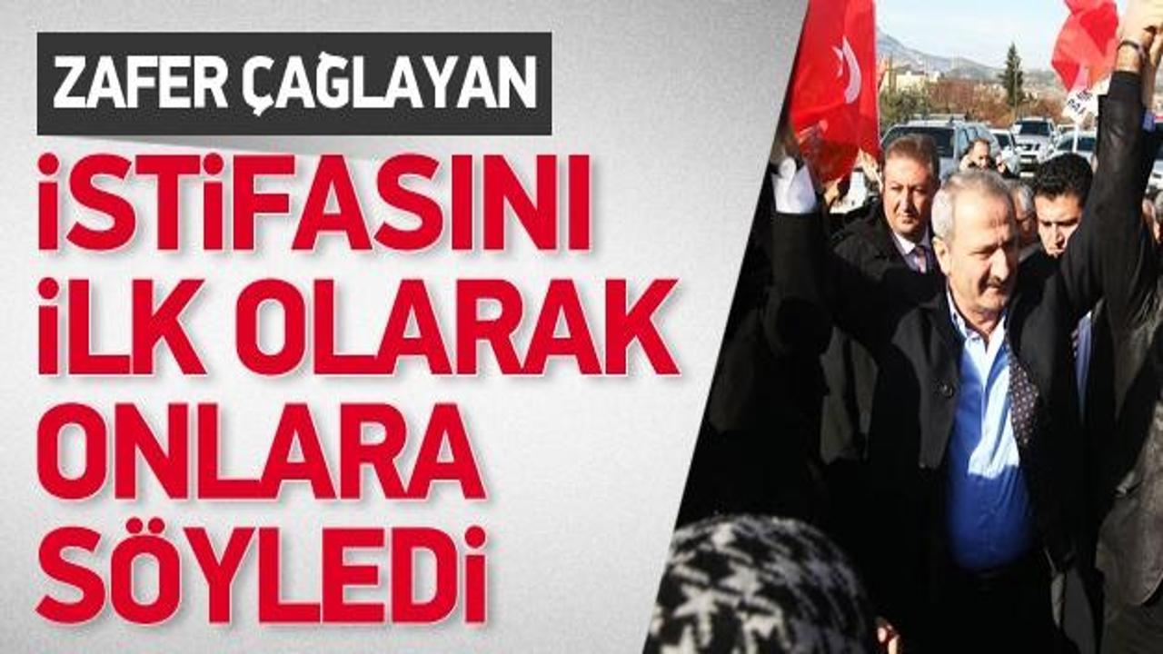 Çağlayan, istifasını ilk onlara söyledi