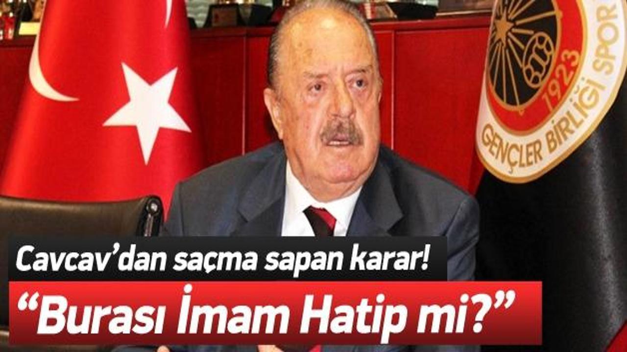Cavcav: Burası İmam Hatip okulu mu?