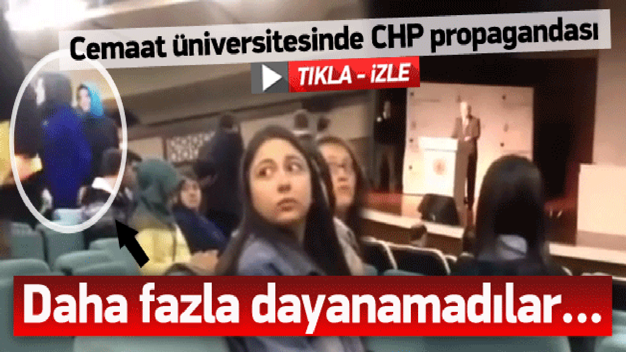 Cemaat üniversitesinde CHP progandasına şok tepki