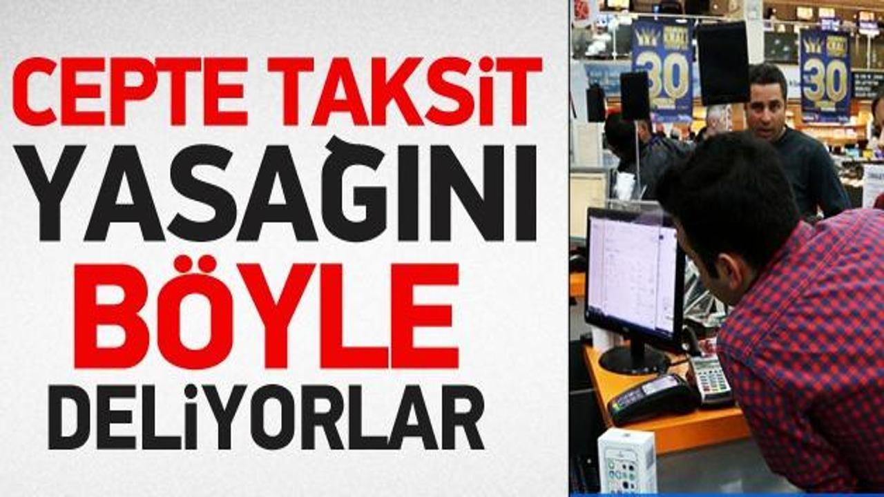 Cepte taksit yasağını aşan form&uuml;ller artıyor