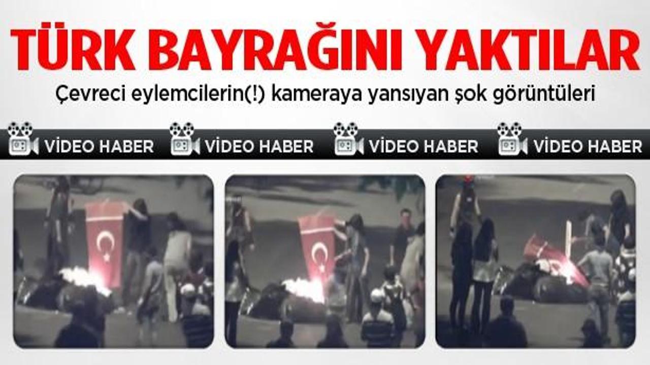 Çevreci eylemciler(!) Türk Bayrağını yaktılar