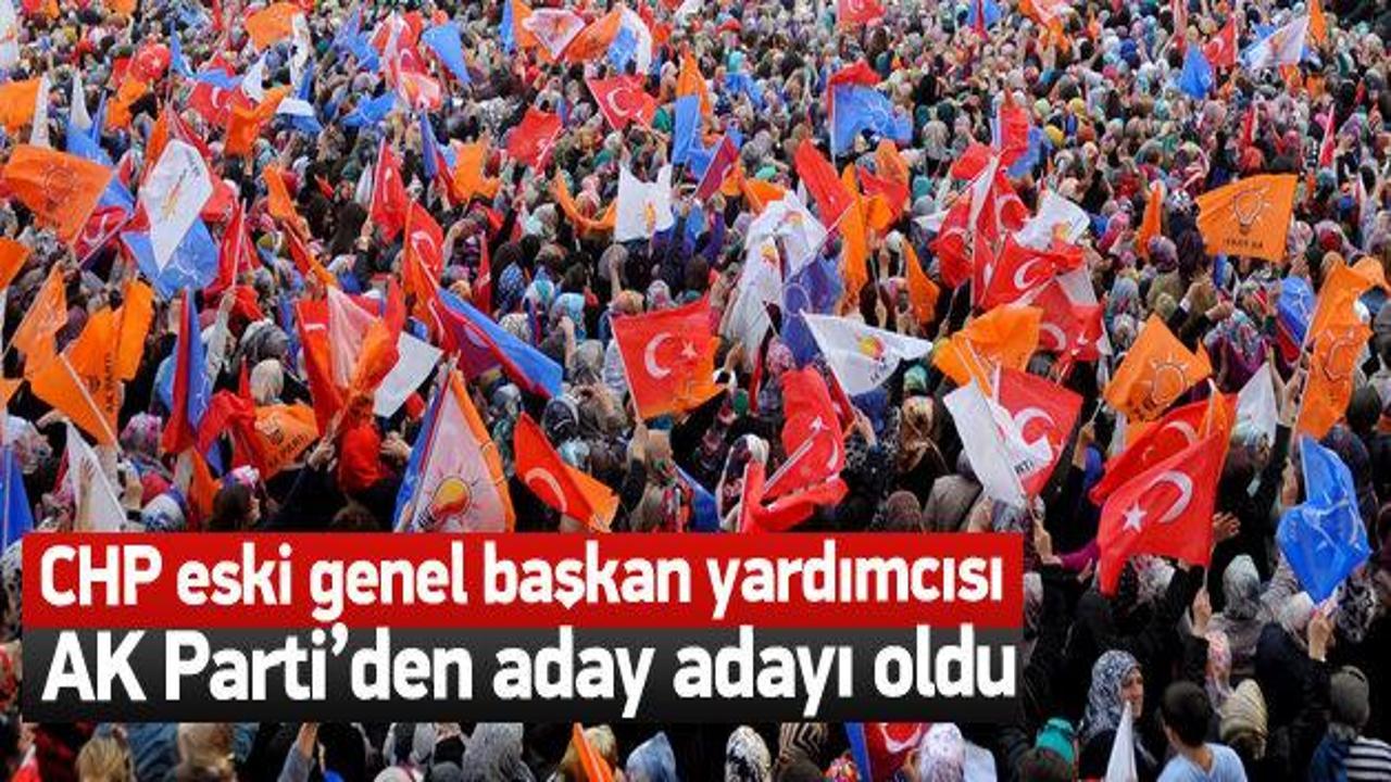 CHP eski genel başkan yardımcısı AK Parti'den aday