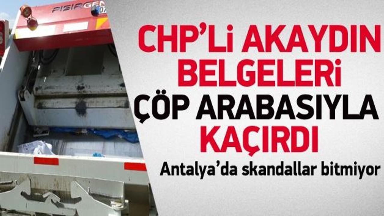 CHP'li Akaydın evrakları çöp arabasıyla kaçırdı
