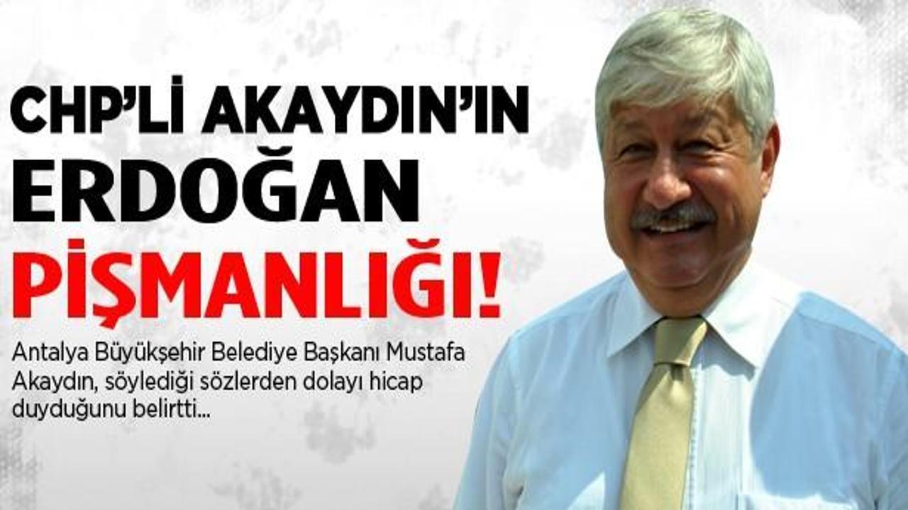 CHP'li Akaydın'ın Erdoğan pişmanlığı