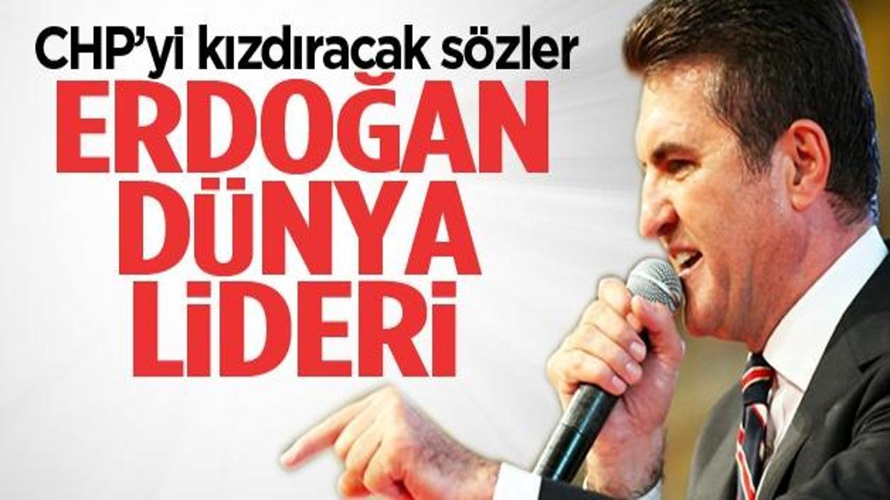 CHP'li Sarıgül: Erdoğan dünya lideridir