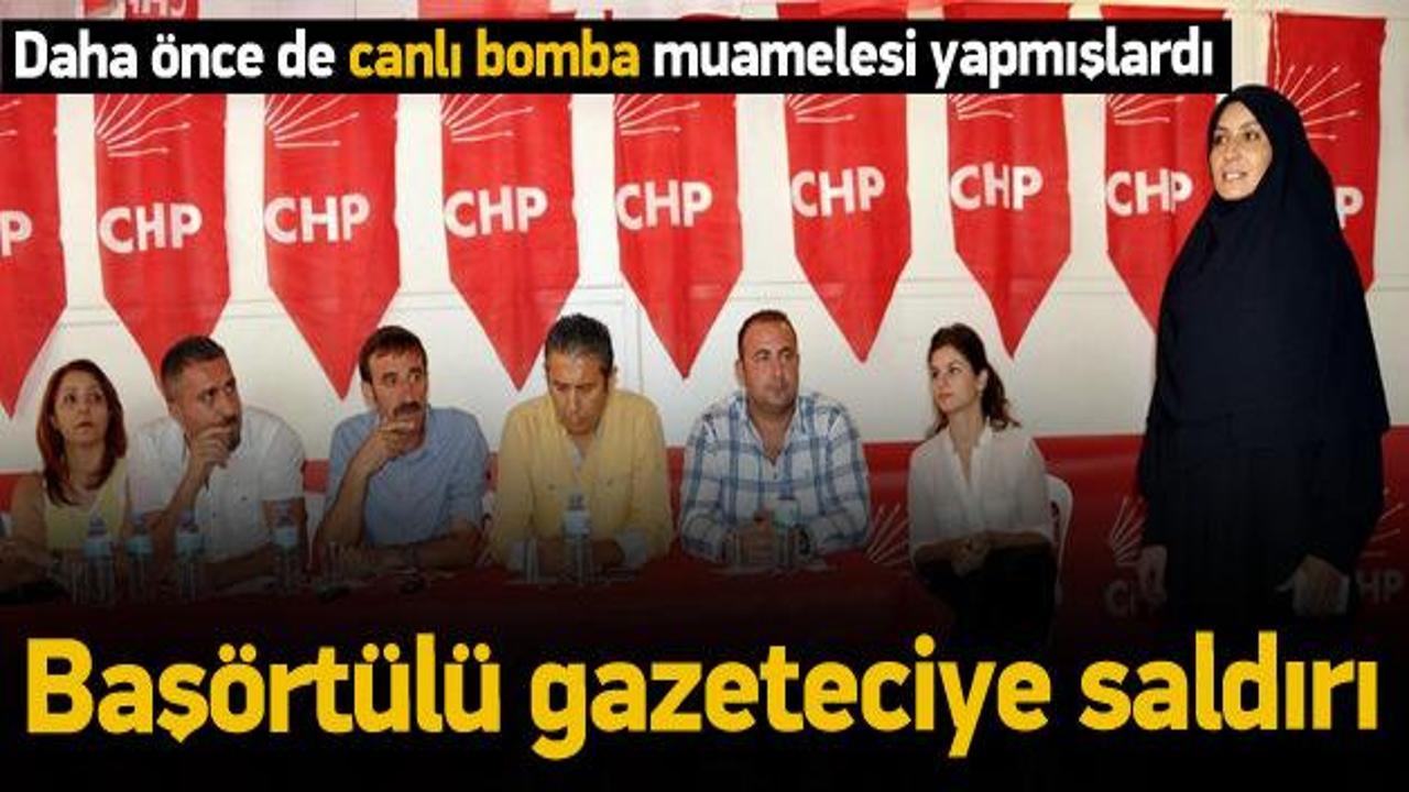 CHP'liler başörtülü gazeteciye saldırdı