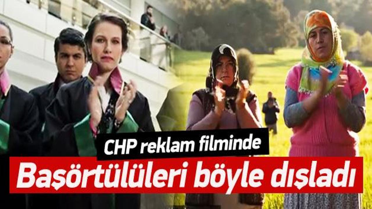 CHP'nin reklamında başörtülüler böyle dışlandı