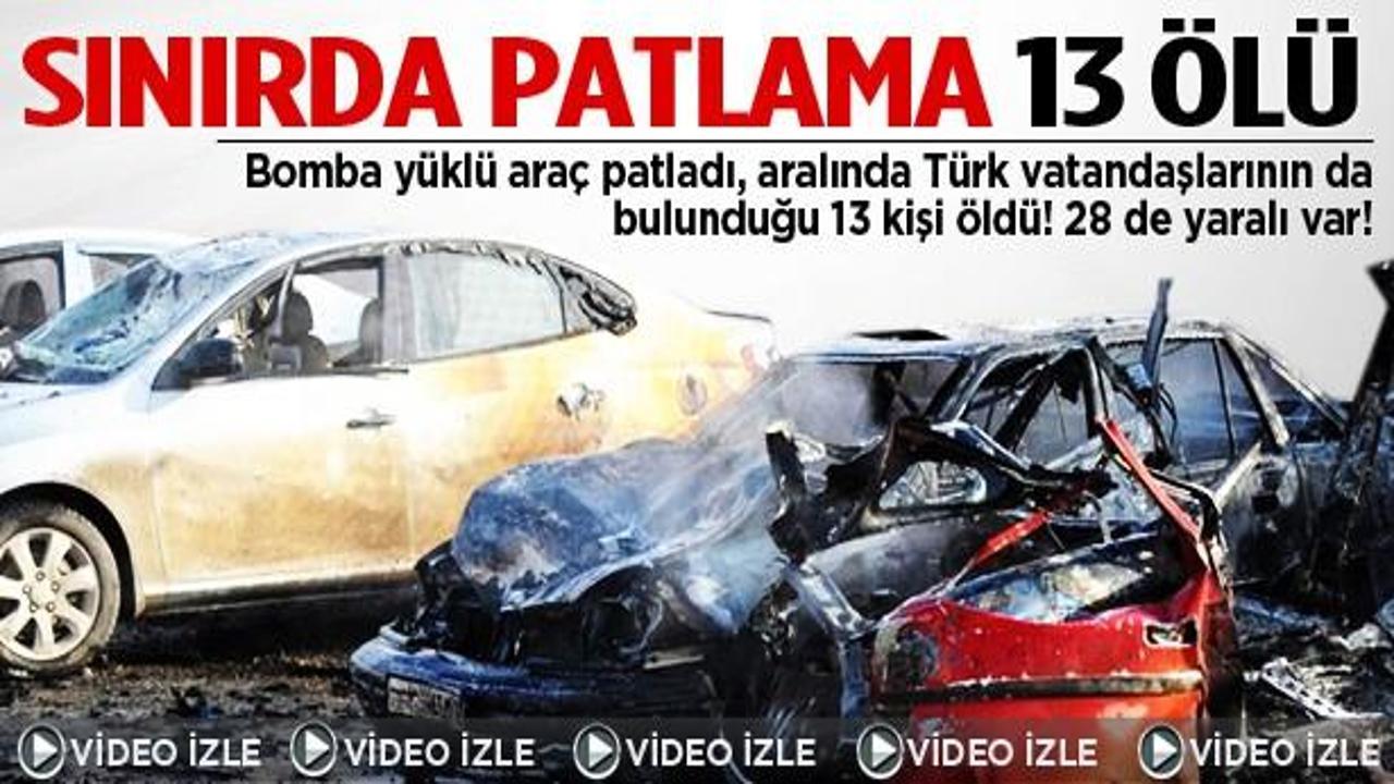 Cilveg&ouml;z&uuml; Sınır Kapısı'nda patlama: 3'&uuml; T&uuml;rk 13 &ouml;l&uuml;