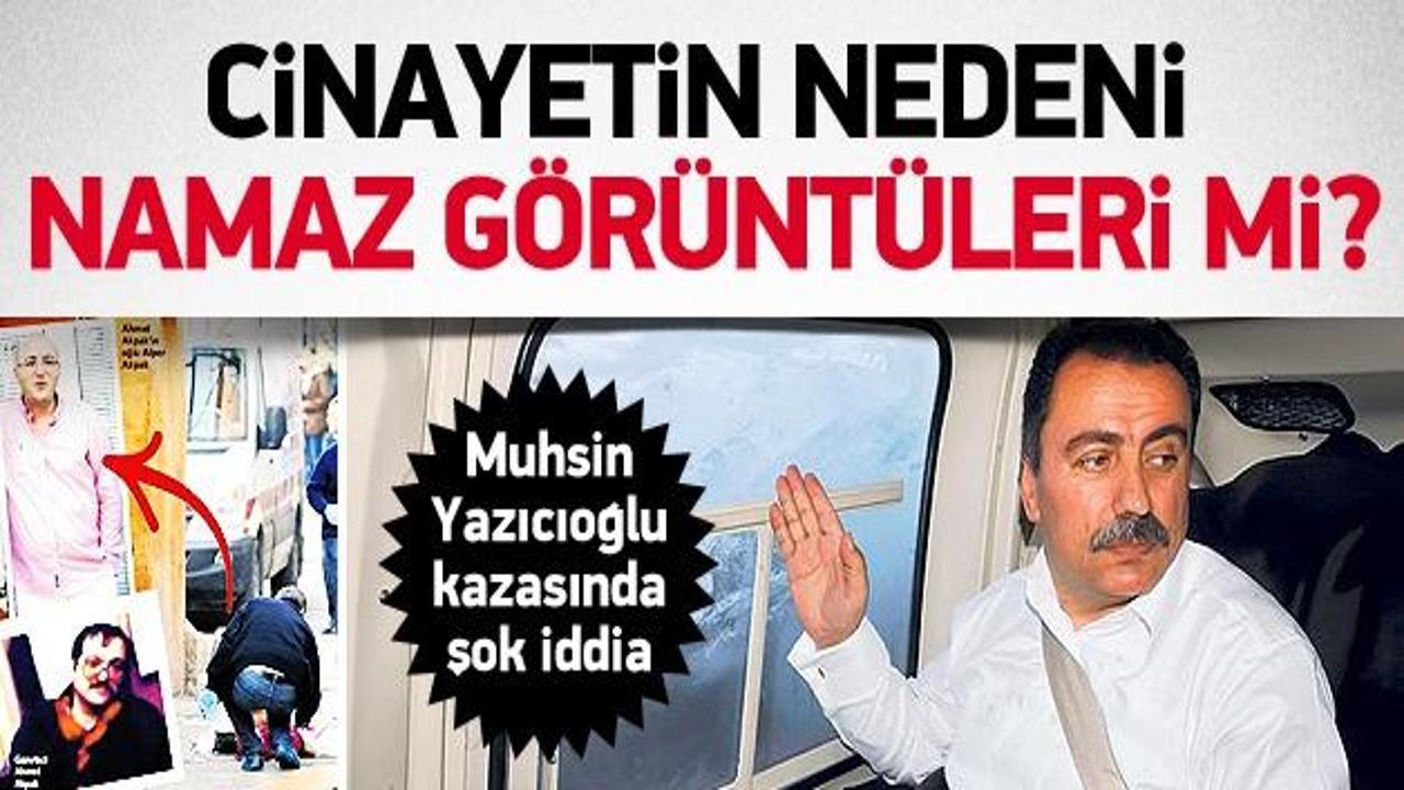 Cinayetin nedeni namaz görüntüleri mi?