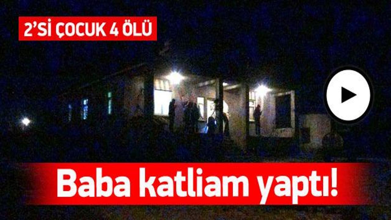 Cinnet getiren baba katliam yaptı: 4 &ouml;l&uuml;