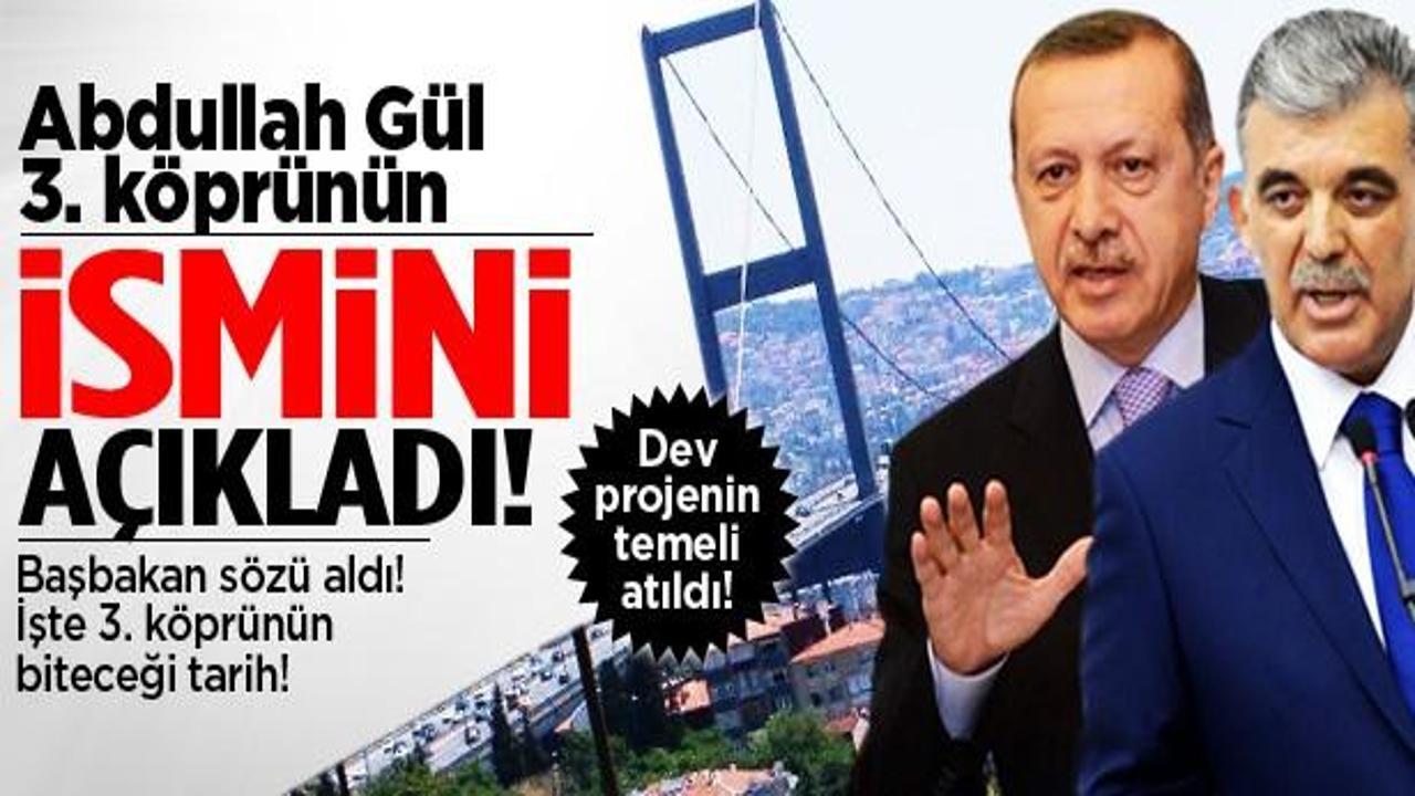 3. köprünün temeli atıldı! İşte ismi...