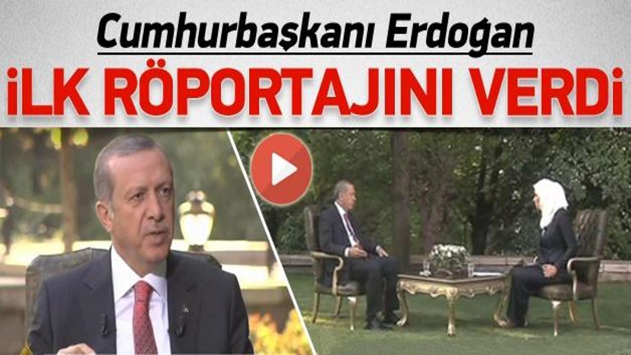 Cumhurbaşkanı Erdoğan'ın ilk röportajı