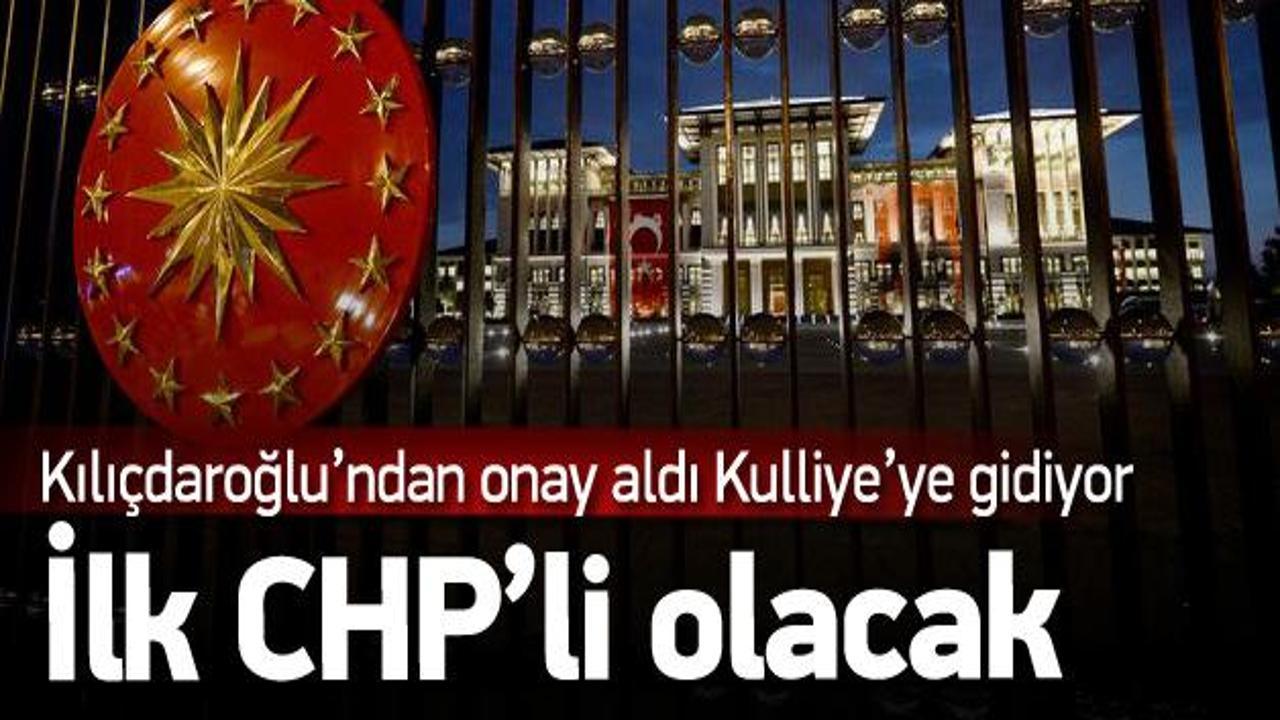 Cumhurbaşkanlığı Külliyesi'ne gidecek ilk CHP'li
