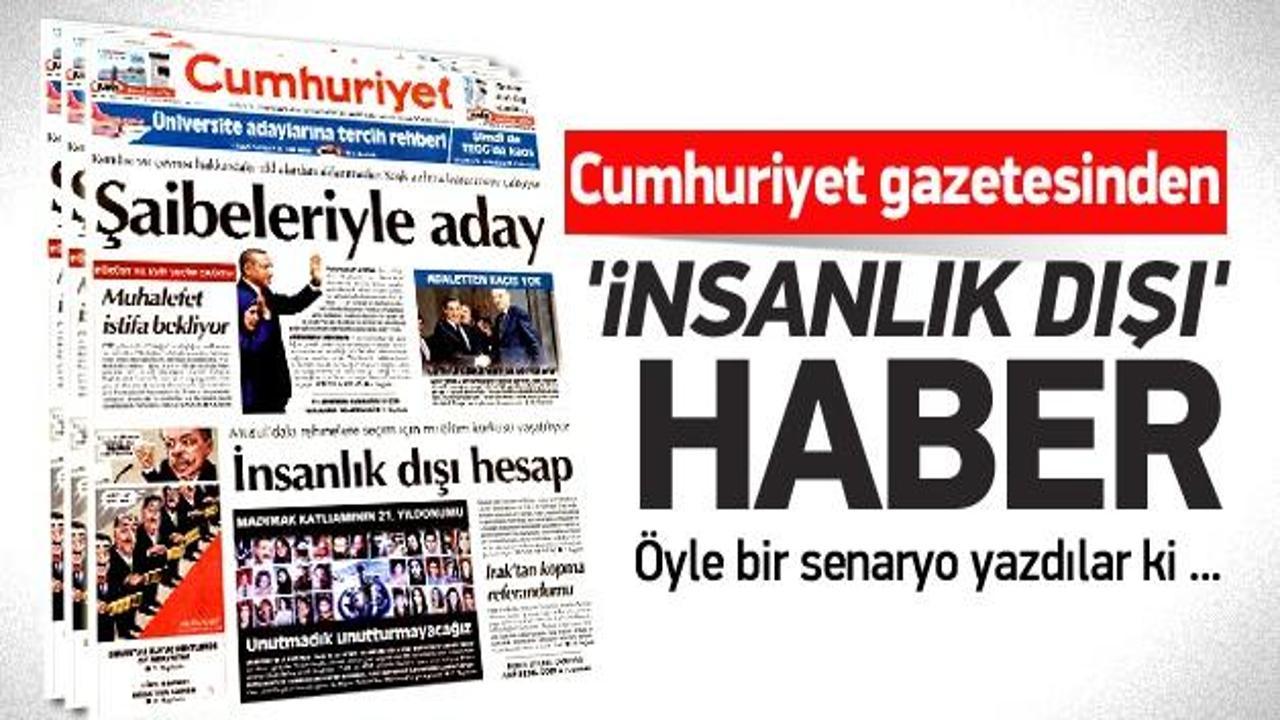 Cumhuriyet’ten ‘insanlık dışı’ manşet