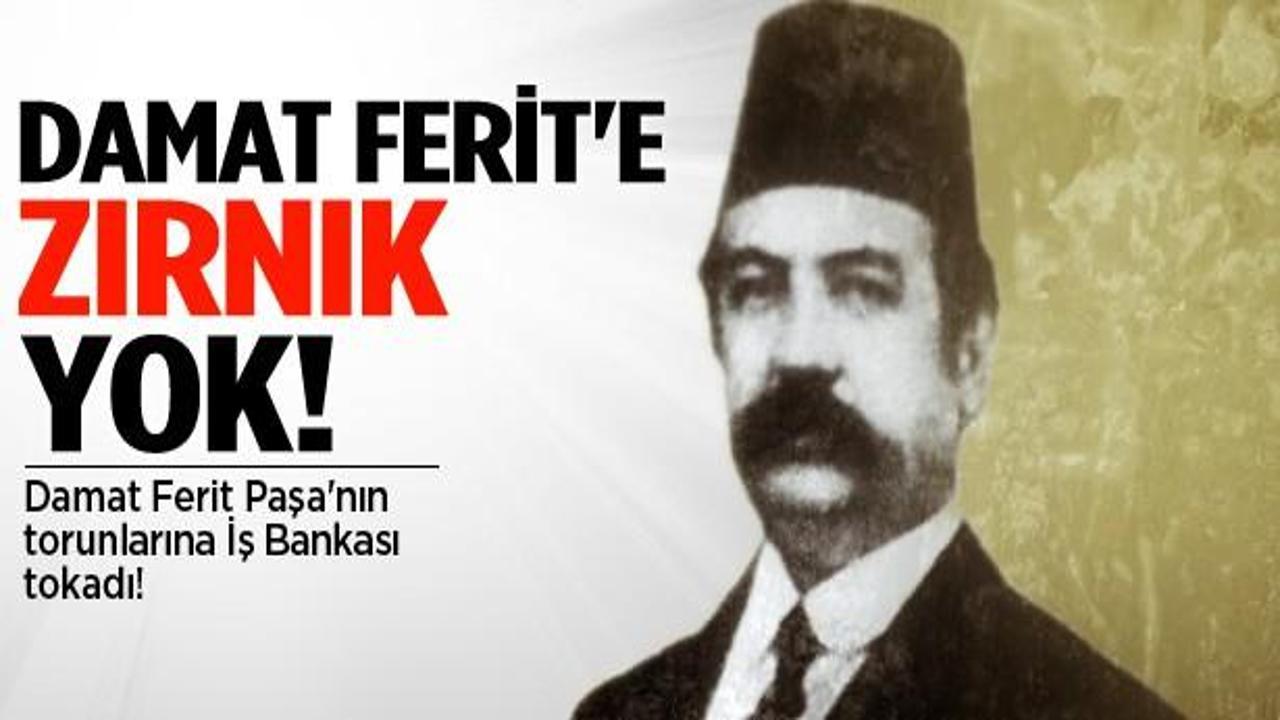 Damat Ferit'e İş Bankası'ndan zırnık yok!