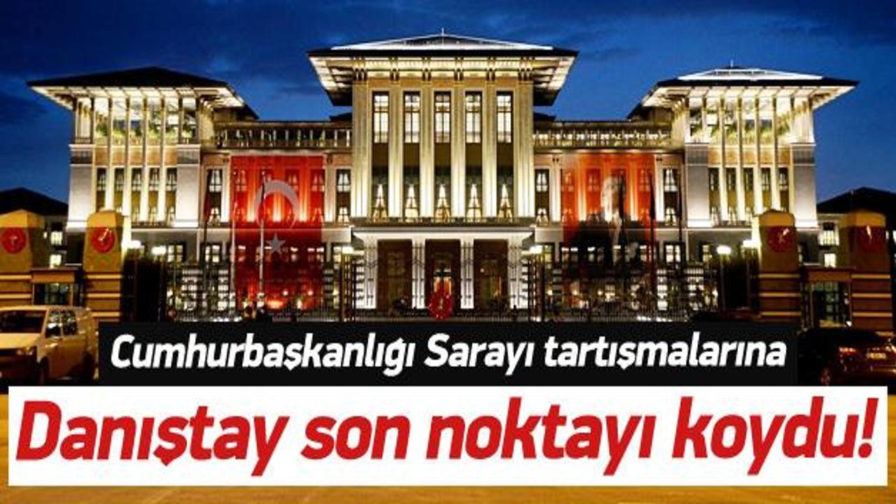 Danıştay'dan 'Cumhurbaşkanlığı Sarayı' kararı