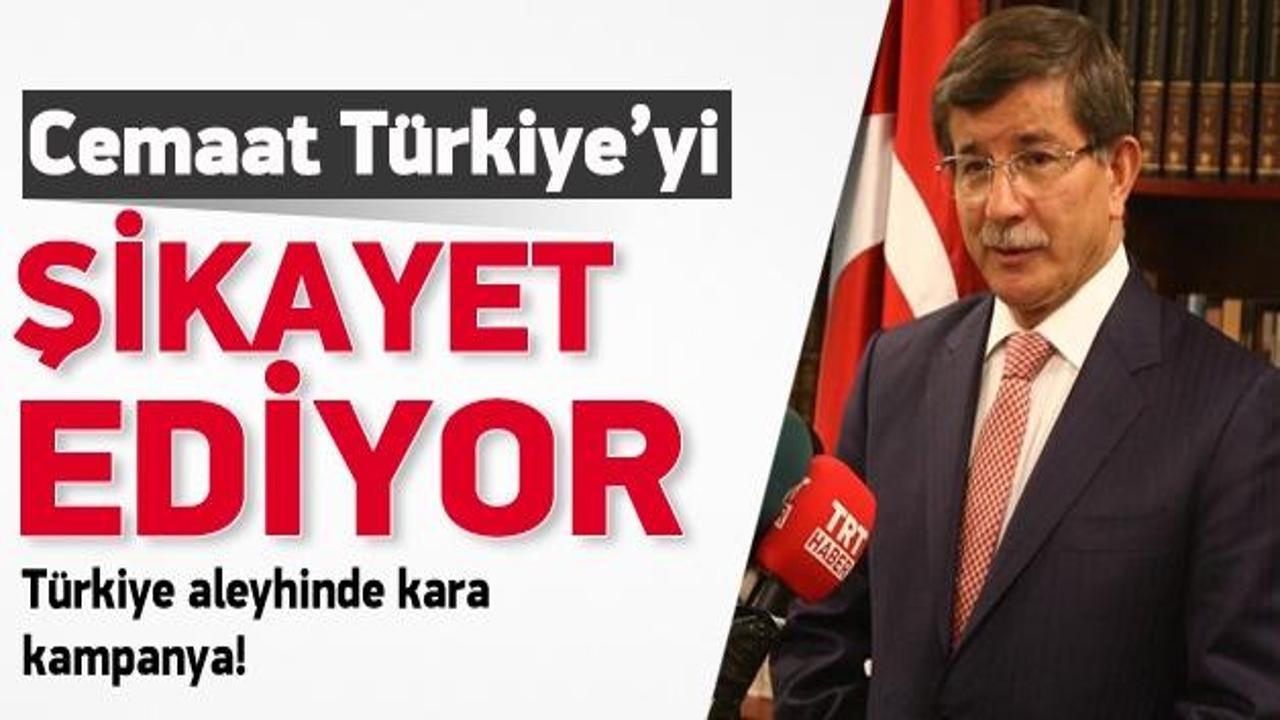 Davutoğlu: Cemaat Türkiye'yi şikayet ediyor