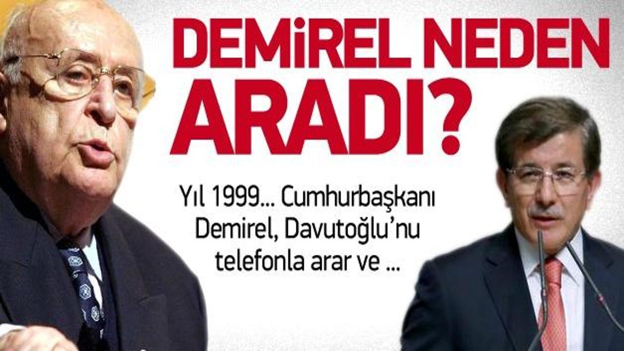Demirel, 1999'da Davutoğlu'nu neden aradı?