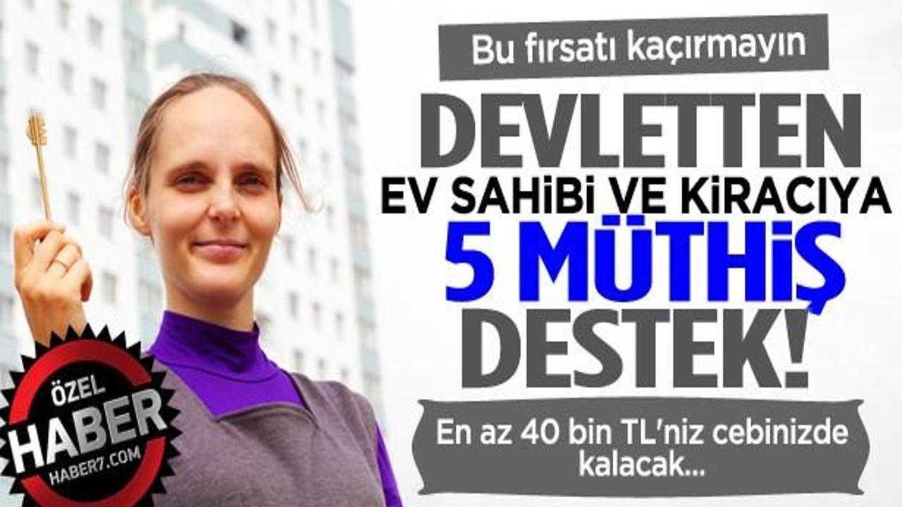 Ev sahibi ve kiracıya 5 m&uuml;thiş destek!