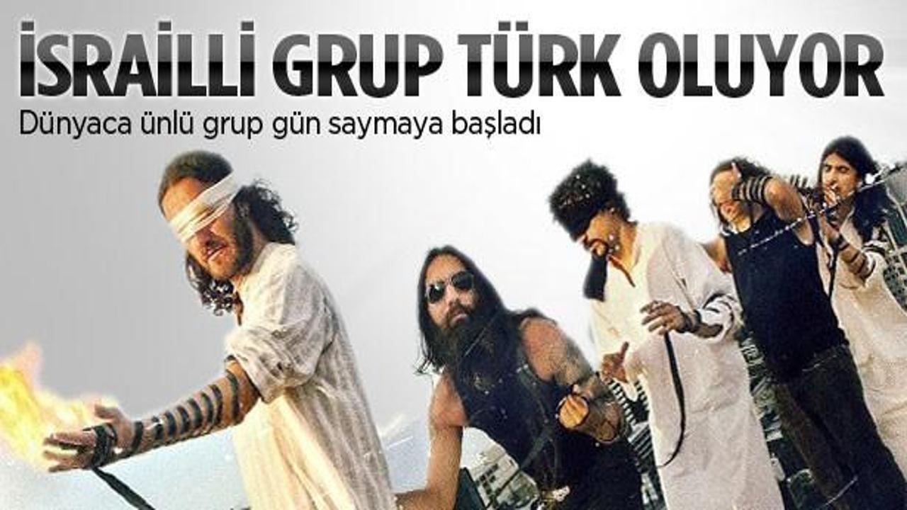 D&uuml;nyaca &uuml;nl&uuml; İsralli grup T&uuml;rk oluyor