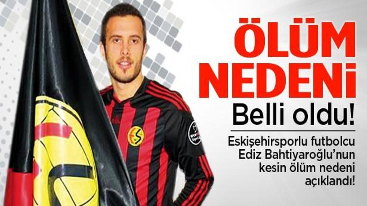 Ediz'in ölüm nedeni belli oldu