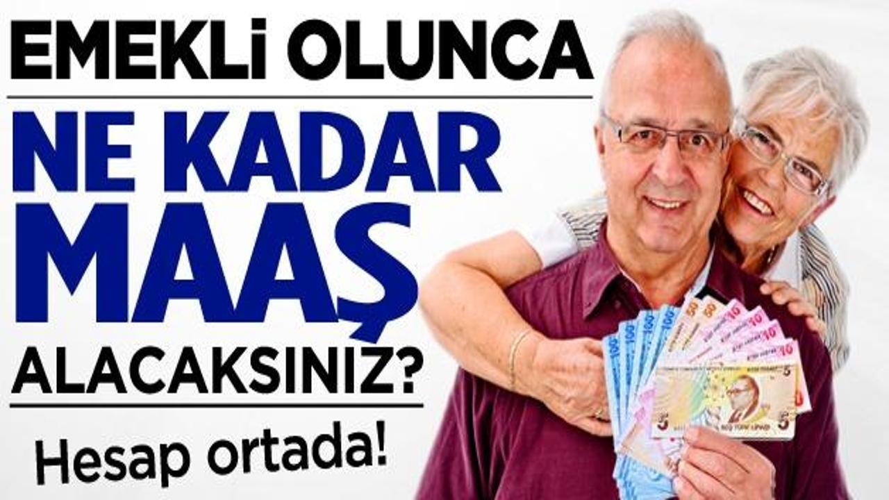 Emekli olunca ne kadar aylık alacaksınız?