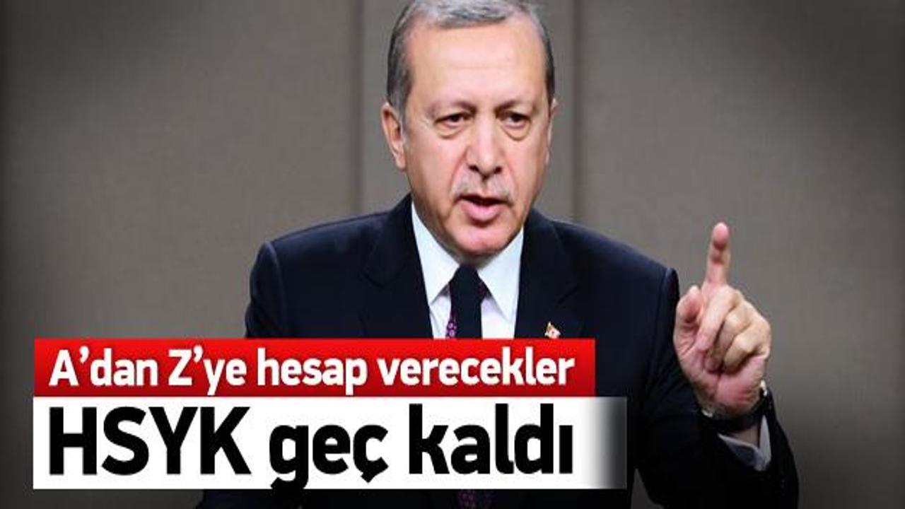 Erdoğan: A'dan Z'ye hesap verecekler