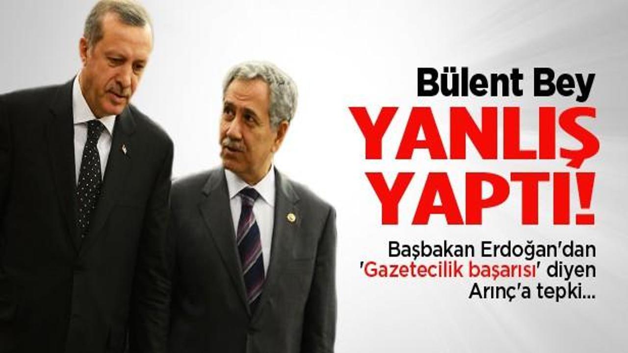 Erdoğan: Bülent Arınç yanlış yapmıştır