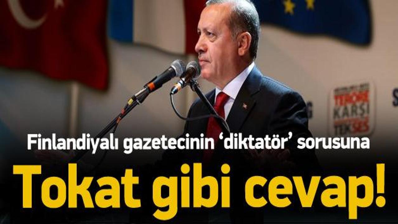 Erdoğan diktatör sorusuna tokat gibi cevap