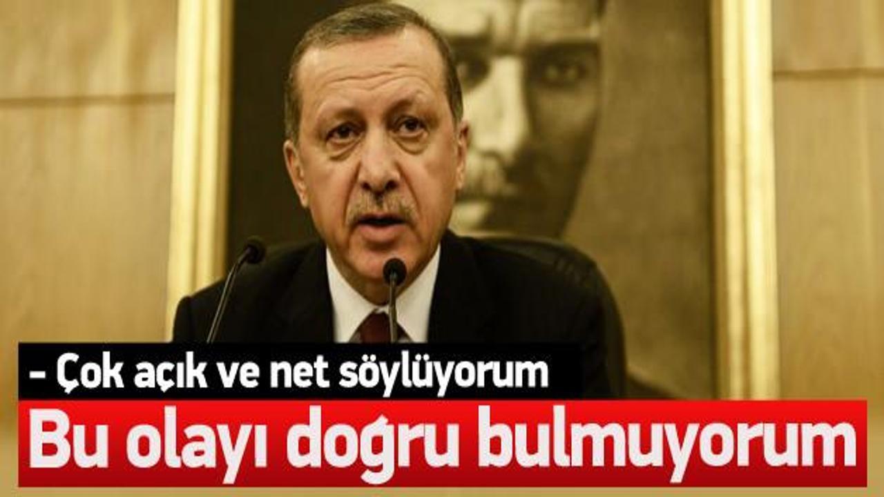 Erdoğan: Haberim yok, doğru bulmuyorum
