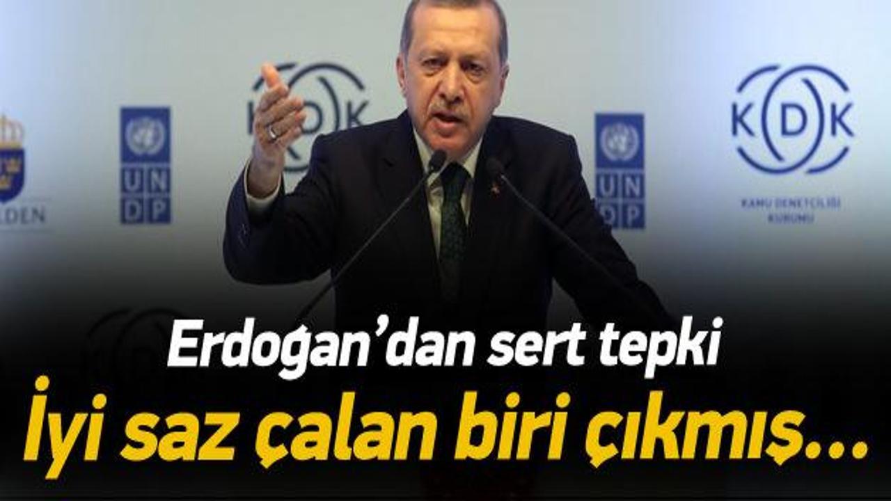 Erdoğan: İyi saz çalan biri çıkmış...