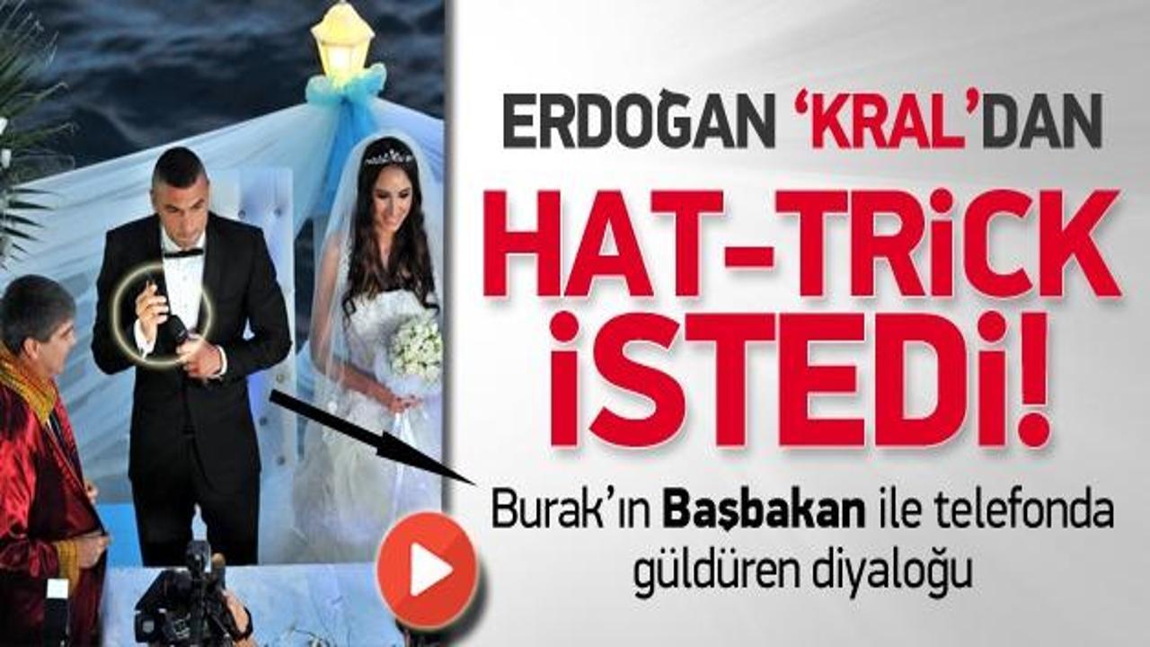 Erdoğan, Kral'dan 'hat-trick' istedi