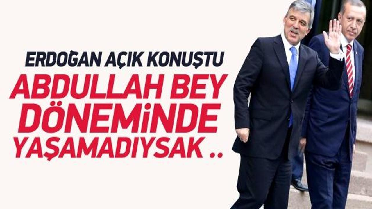Erdoğan: Nasıl Abdullah bey de yaşamadıysak...