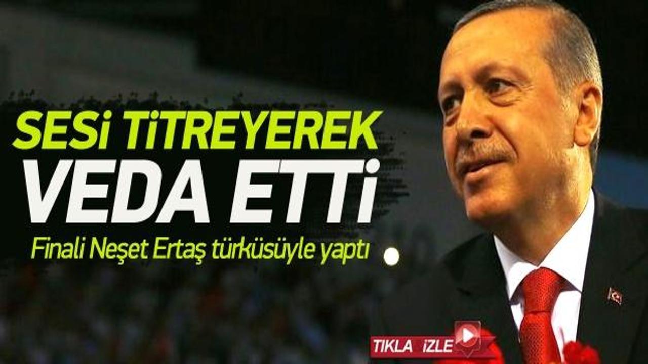 Erdoğan Neşet Ertaş türküsüyle veda etti