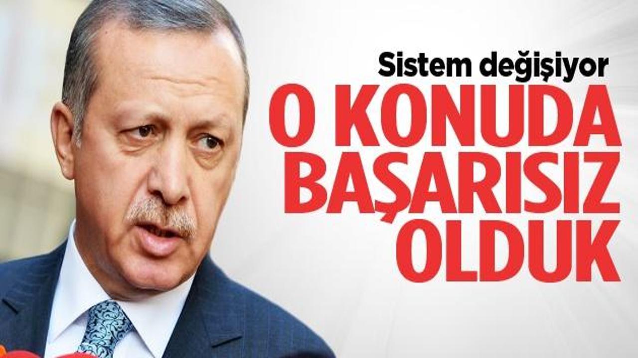 Erdoğan: O konuda başarısız olduk