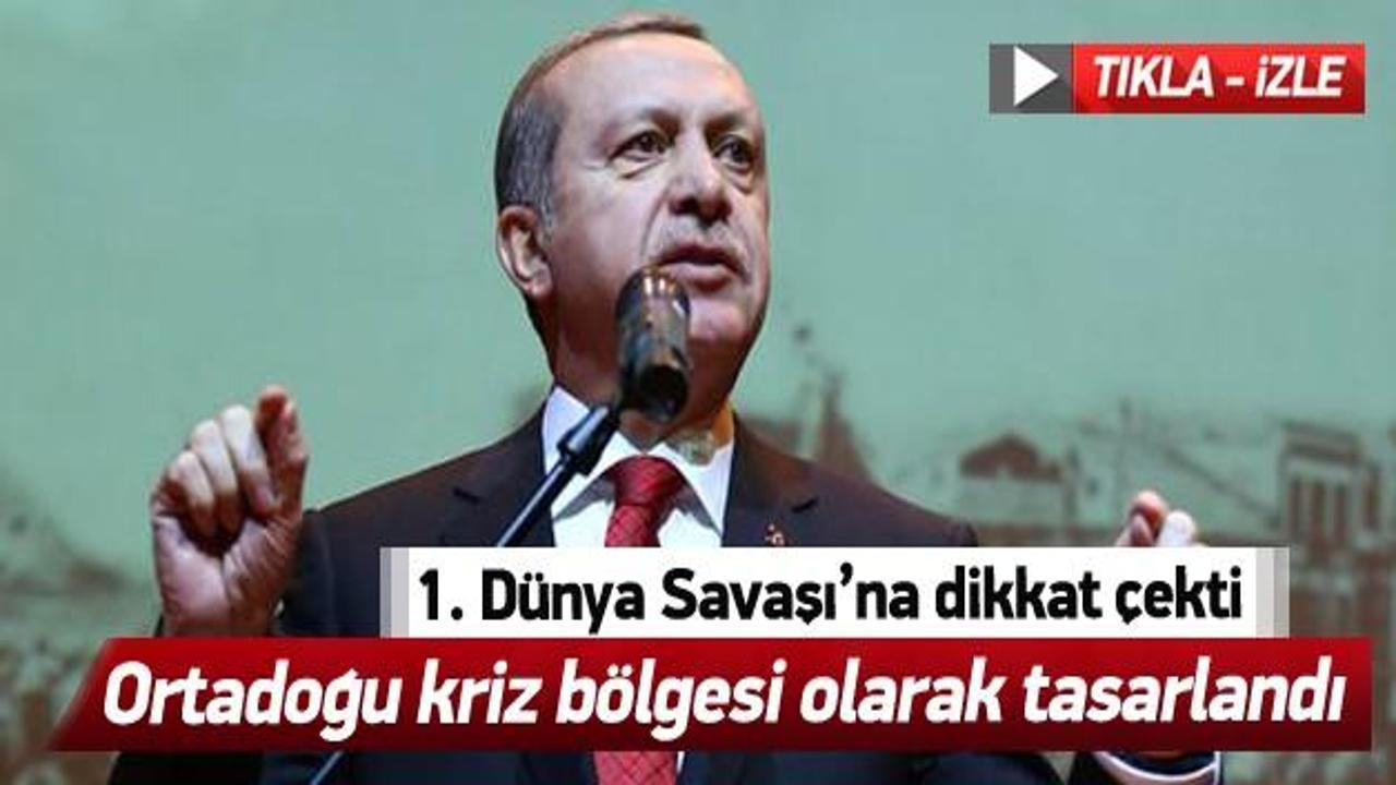 Erdoğan: Ortadoğu kriz b&ouml;lgesi olarak tasarlandı