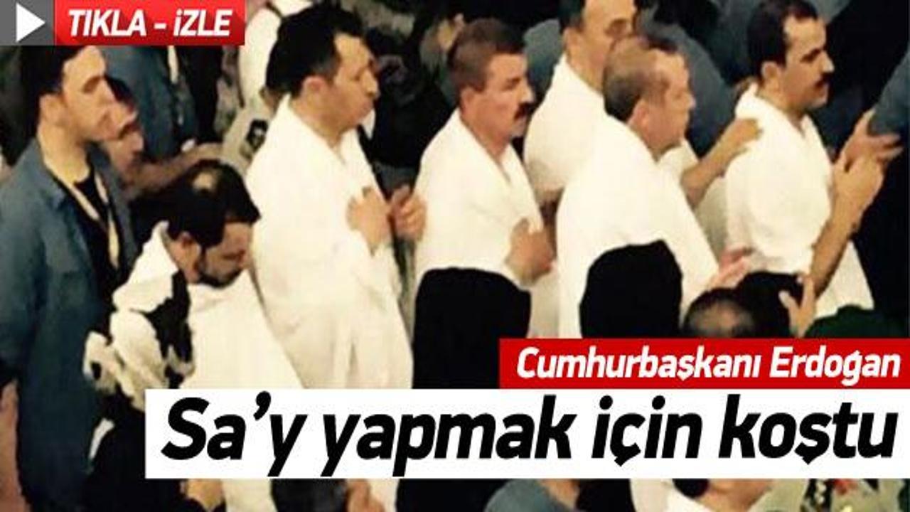 Erdoğan sa'y yaparken görüntülendi
