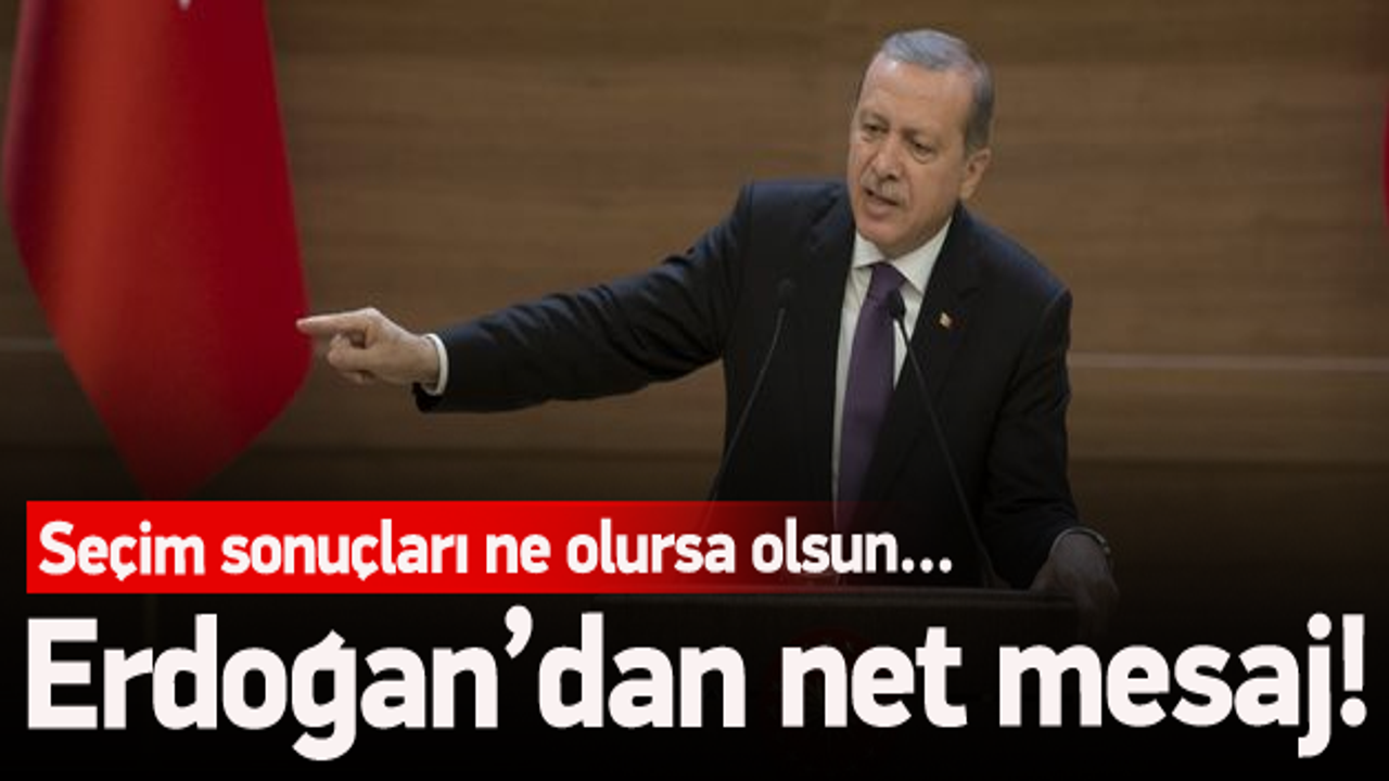 Erdoğan: Seçim sonuçları ne olursa olsun...