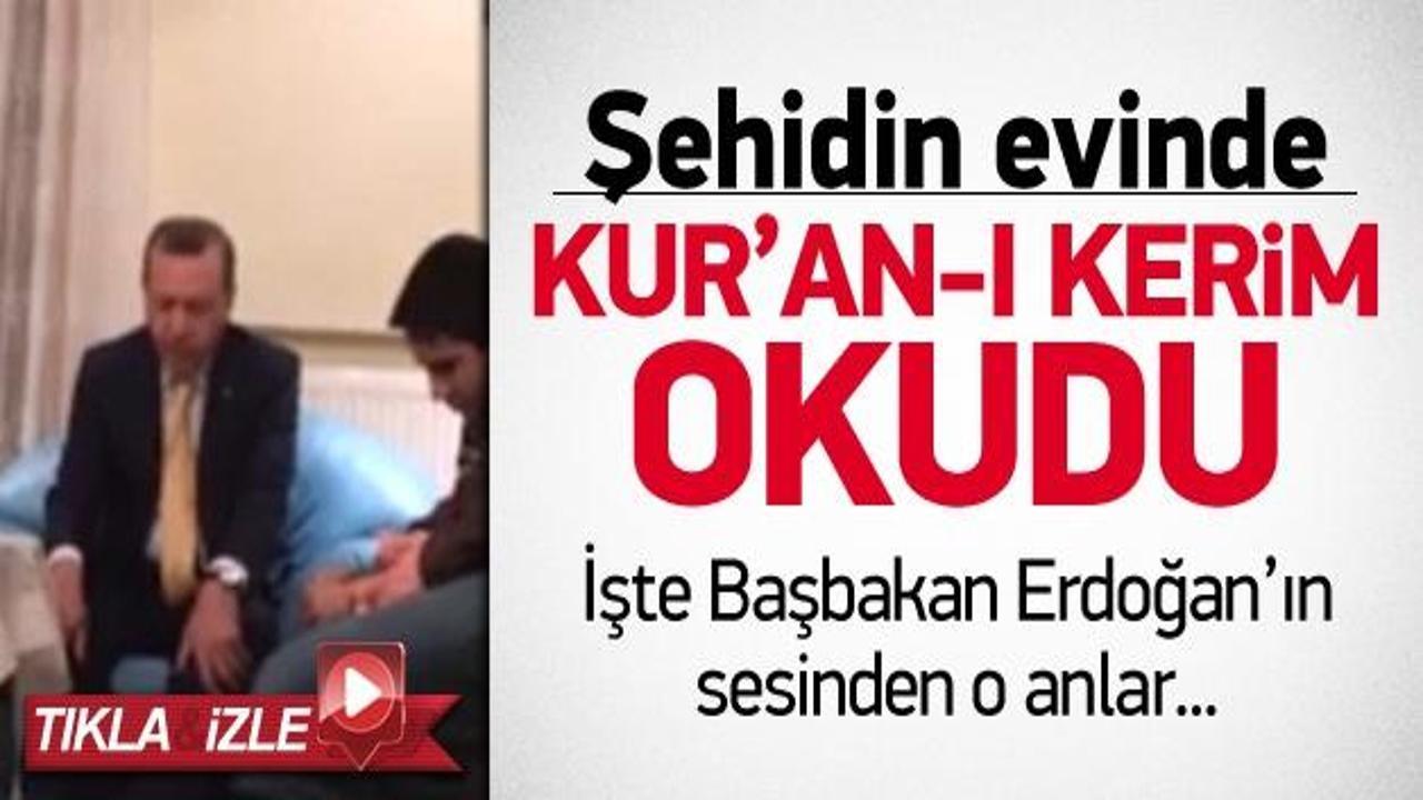 Erdoğan şehidinin evinde Kur'an-ı Kerim okudu
