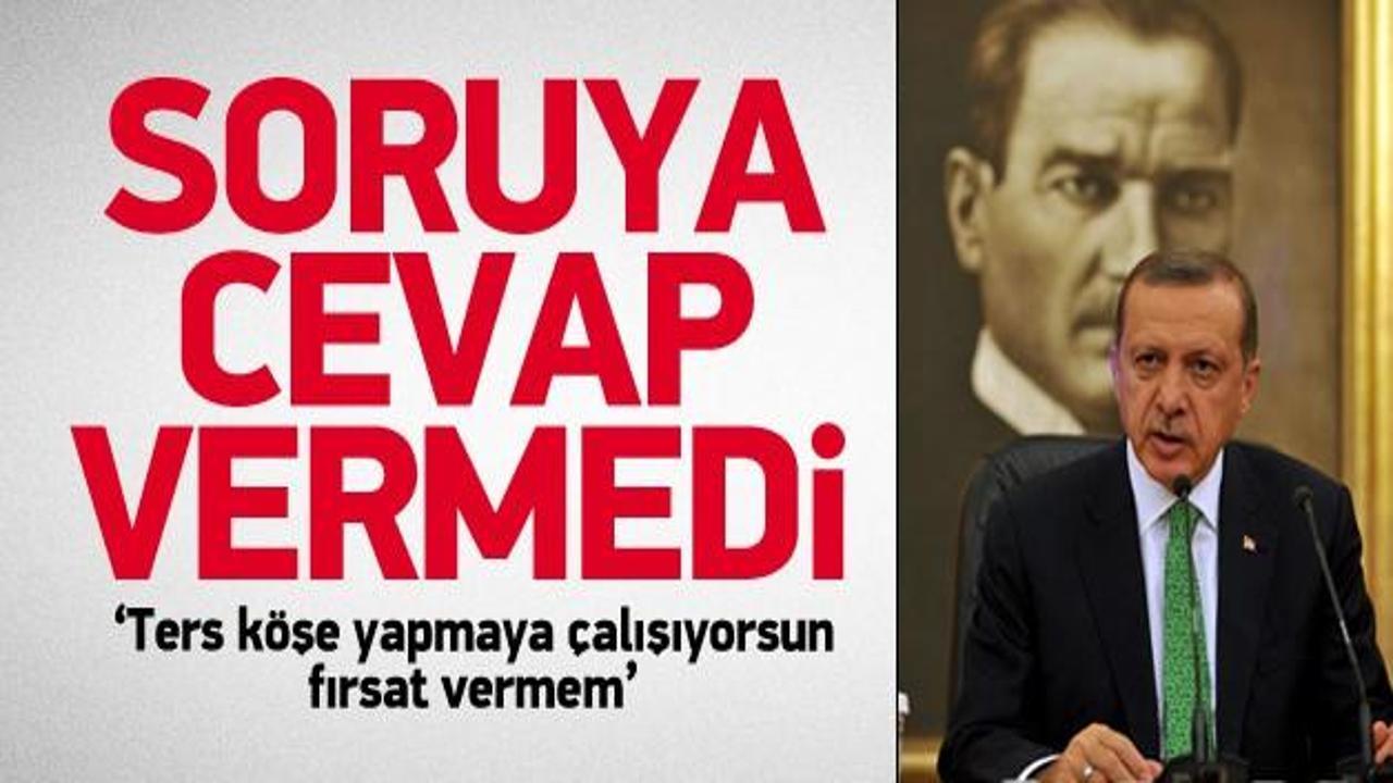 Erdoğan soruyu es geçti: Fırsat vermem