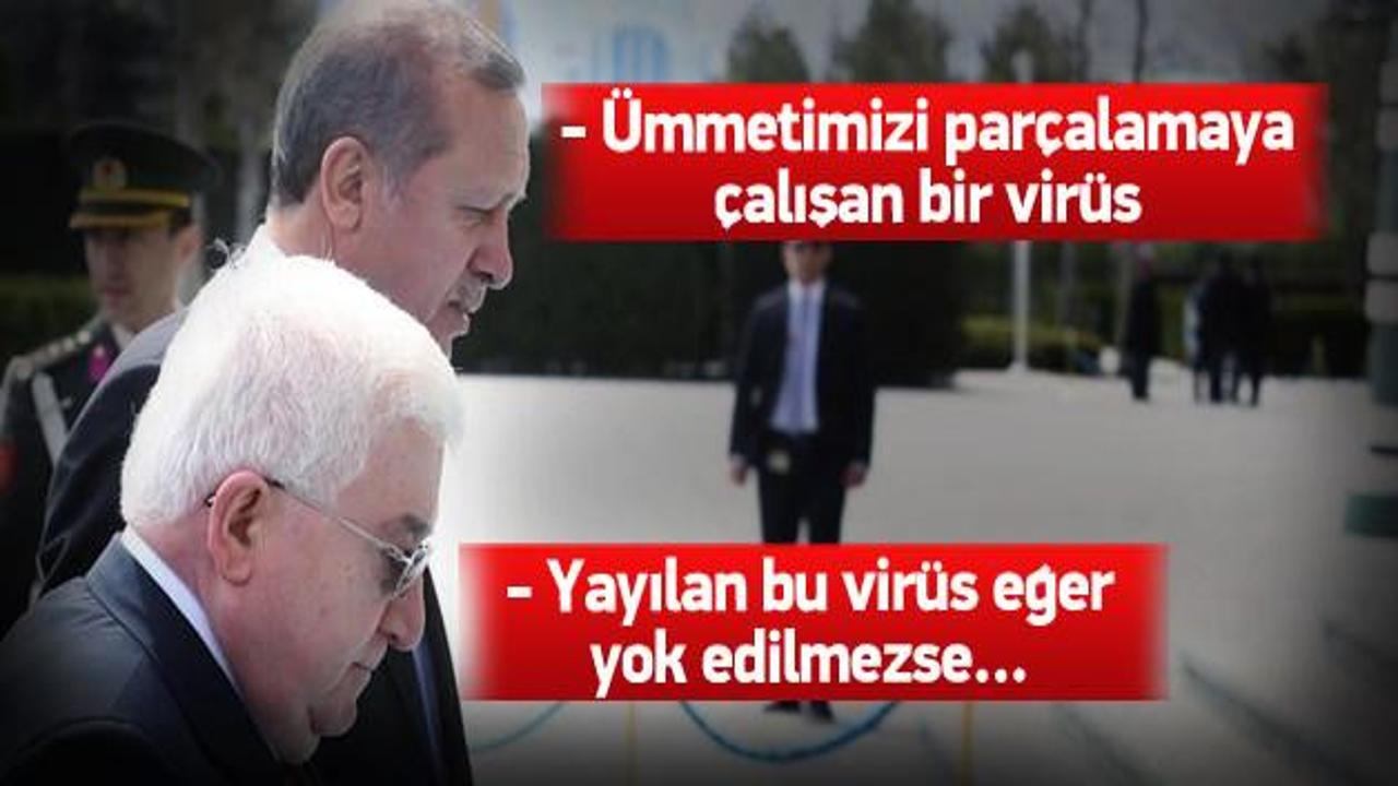 Erdoğan: Ümmetimizi bölmeye çalışan virüs! 