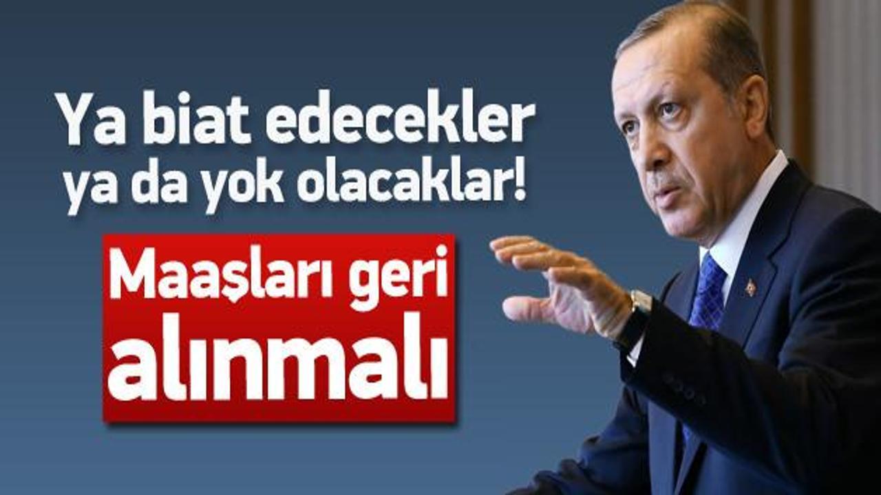Erdoğan: Ya biat edecekler ya da yok olacaklar
