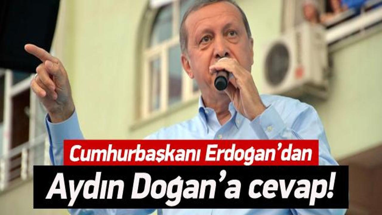 Erdoğan'dan Aydın Doğan'a cevap