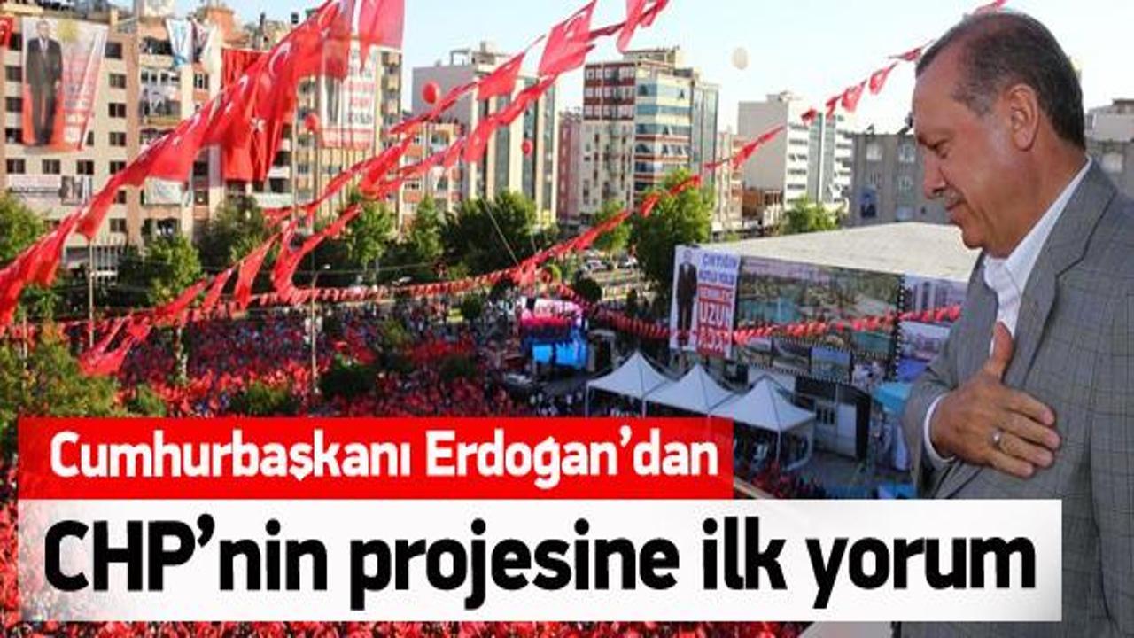 Erdoğan'dan CHP'nin projesine ilk yorum!